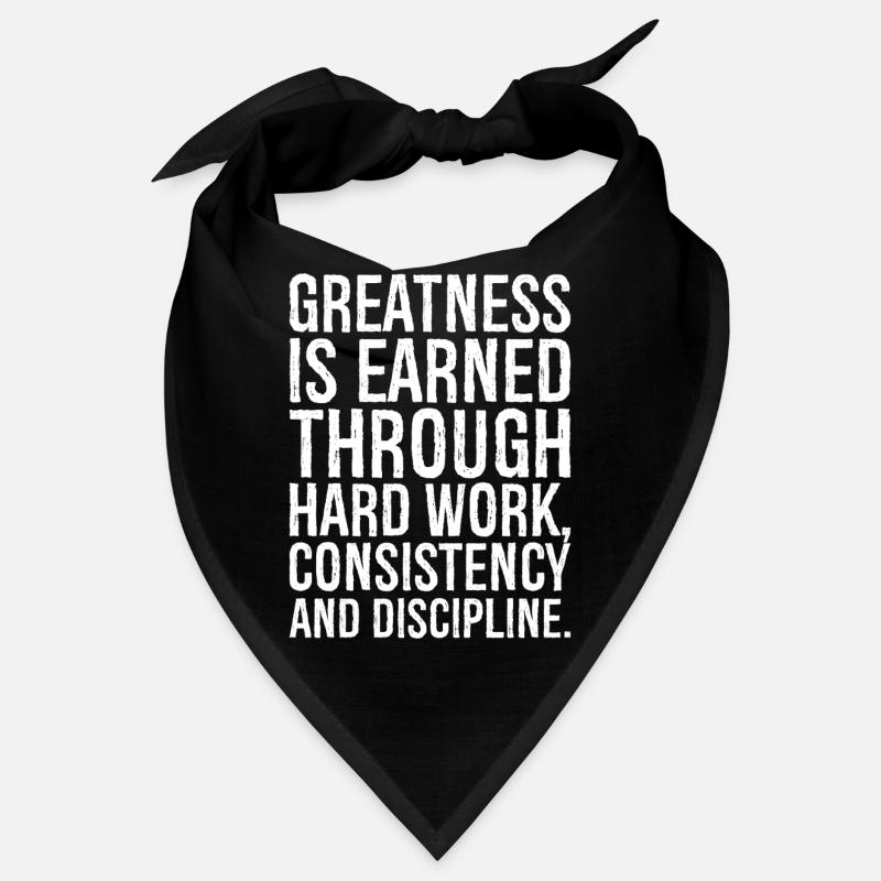 greatness is earned through hard work consistency Bandana