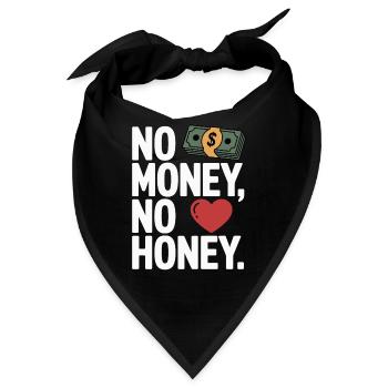 No Money No Honey Ironischer Geld Spruch Party - Bandana - Schwarz - Vorne
