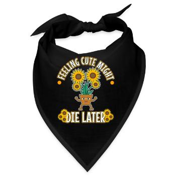 Feeling Cute Might Die Later plant - Bandana - Schwarz - Vorne