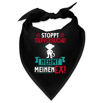Tierschutz STOPPT TIERVERSUCHE NEHMT MEINEN EX - Bandana - Schwarz - Vorne