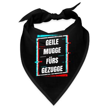 Geile Mugge Fuers Gezugge EDM DJ Tanzen Musik Rave - Bandana - Schwarz - Vorne