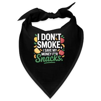 I Don't Smoke I Save My Money Snacks Nichtraucher - Bandana - Schwarz - Vorne