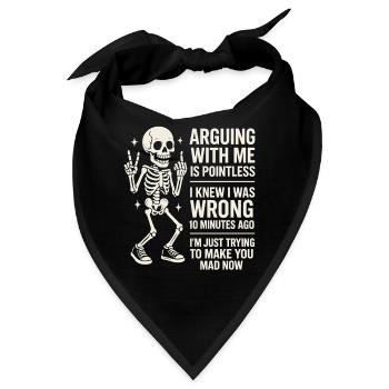 Streit Mit Mir Ist Sinnlos Humor Skelett - Bandana - Schwarz - Vorne
