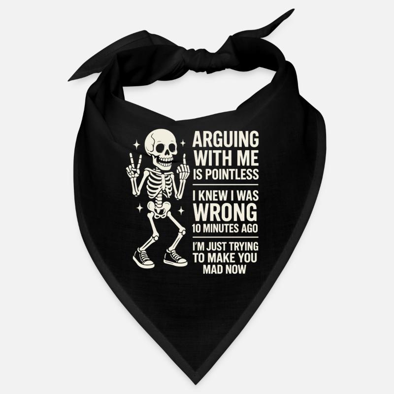 Quarrel With Me Is Pointless Humor Skeleton Bandana
