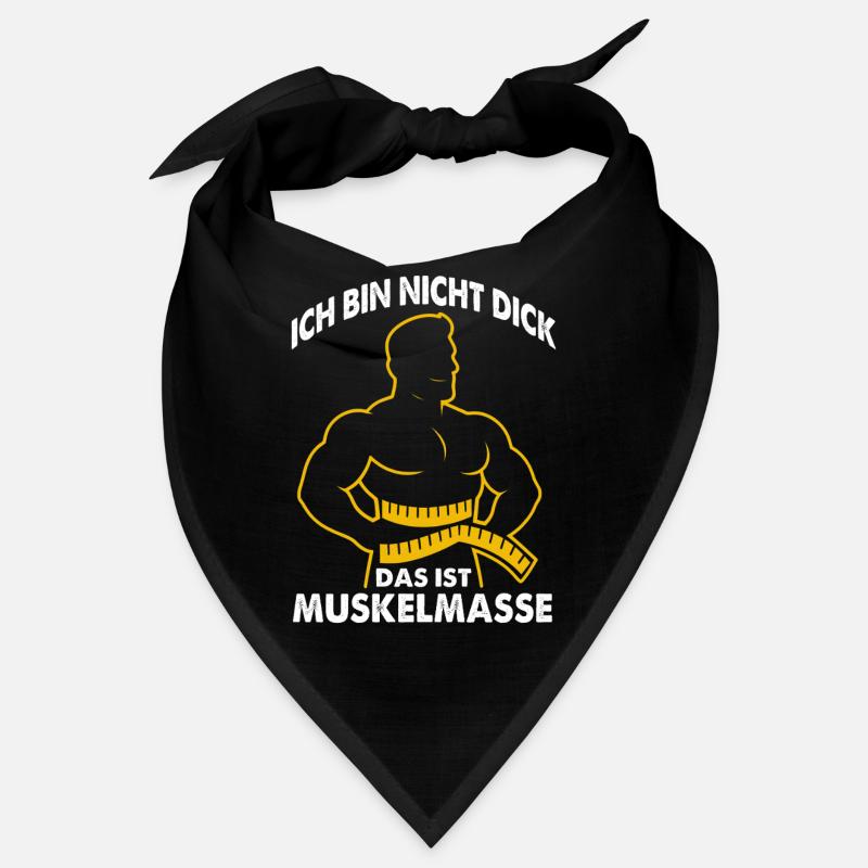 Muscles instead of mass saying Bandana