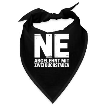 NE? Cooles Ablehnungs-Shirt mit klarer Ansage - Bandana - Schwarz - Vorne