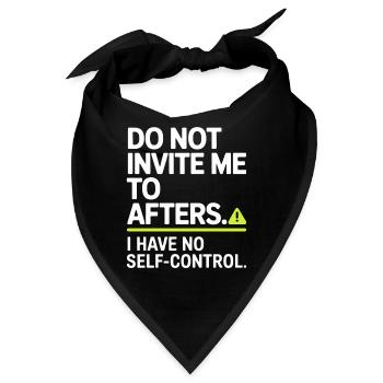 Do Not Invite Me To Afters Afterhour Club Feiern - Bandana - Schwarz - Vorne
