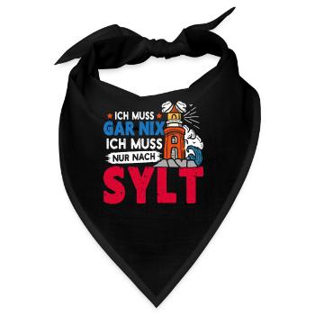 Nordsee Urlaub MUSS GAR NIX MUSS NUR NACH SYLT - Bandana - Schwarz - Vorne