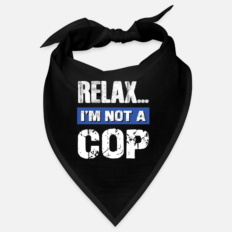 Relax I'm Not a Cop Bandana