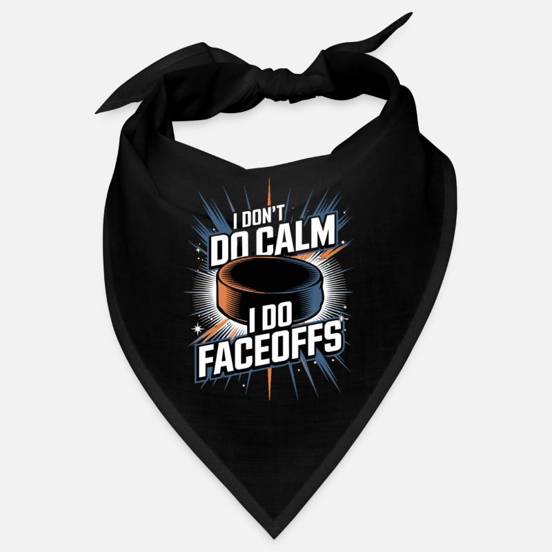  I Dont Do Calm I Do Faceoffs Lustiger Eishockey Bandana