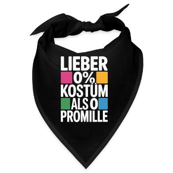Lieber 0% Kostüm als 0 Promille Saufen Karneval - Bandana - Schwarz - Vorne