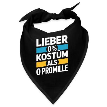 Lieber 0% Kostüm als 0 Promille Saufen Karneval - Bandana - Schwarz - Vorne