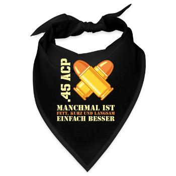 .45 ACP Munition Spruch Sportschütze Großkaliber - Bandana - Schwarz - Vorne