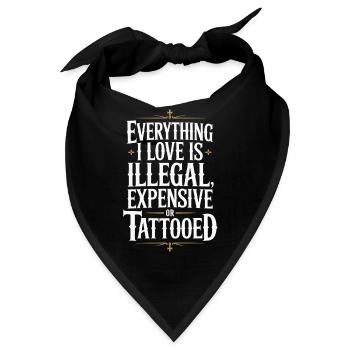Everything I Love Is Tattooed Tätowiert Tattoo - Bandana - Schwarz - Vorne