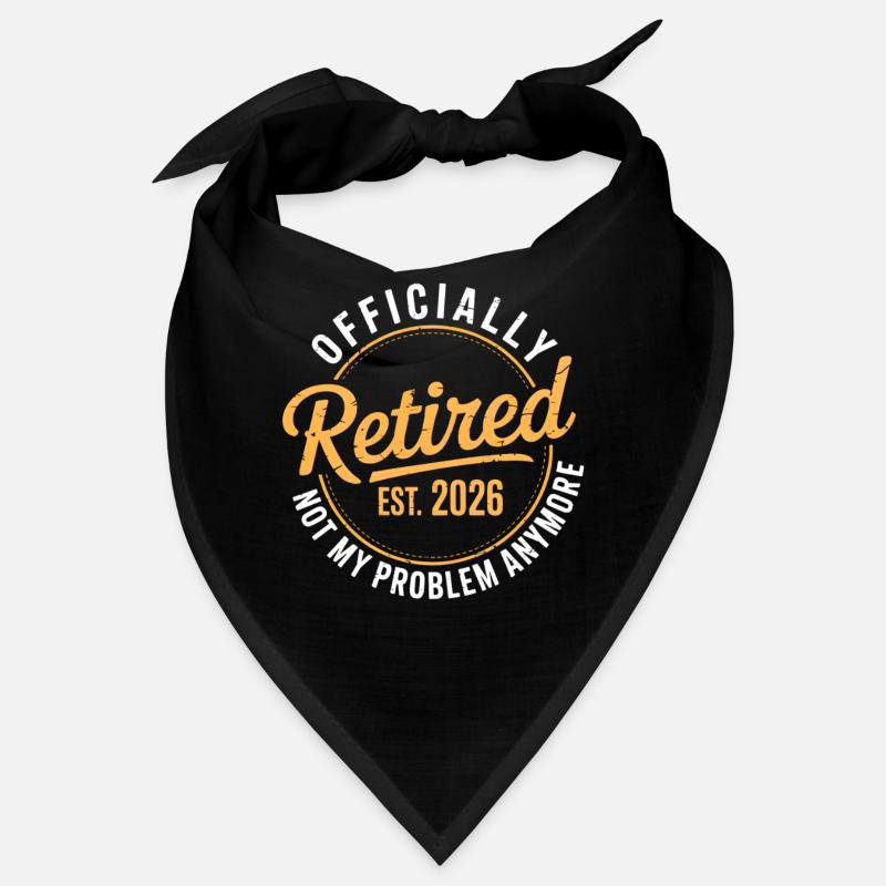 Retired 2026 Not My Problem Anymore Retirement Bandana