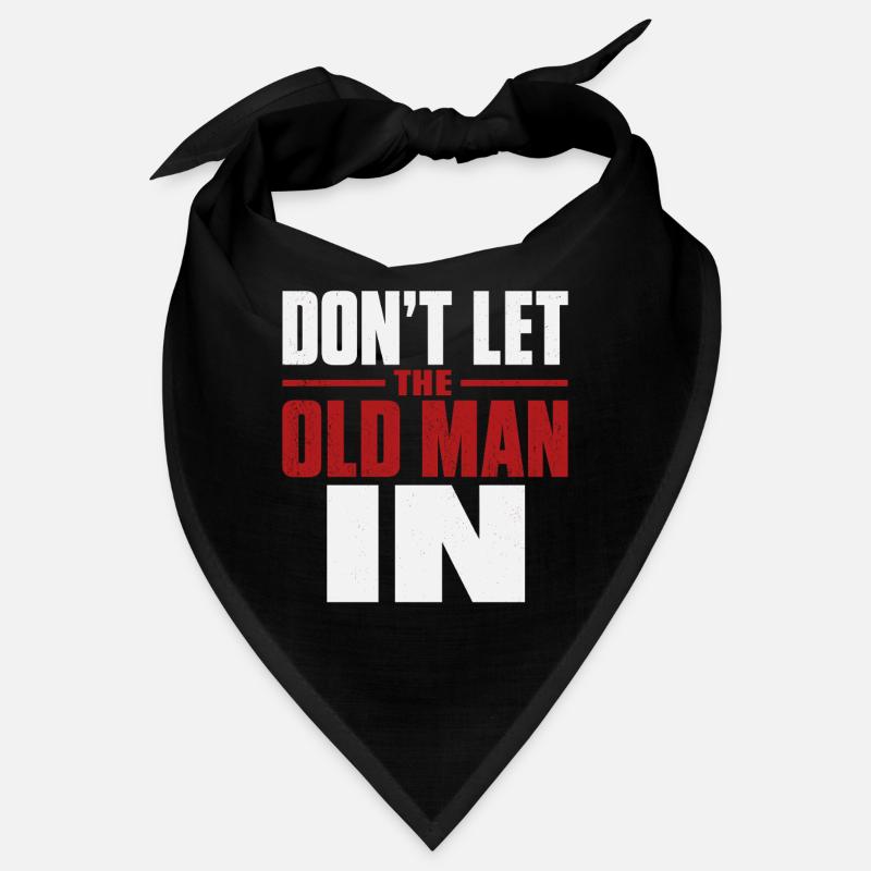 Ne laisse pas entrer le vieux Bandana