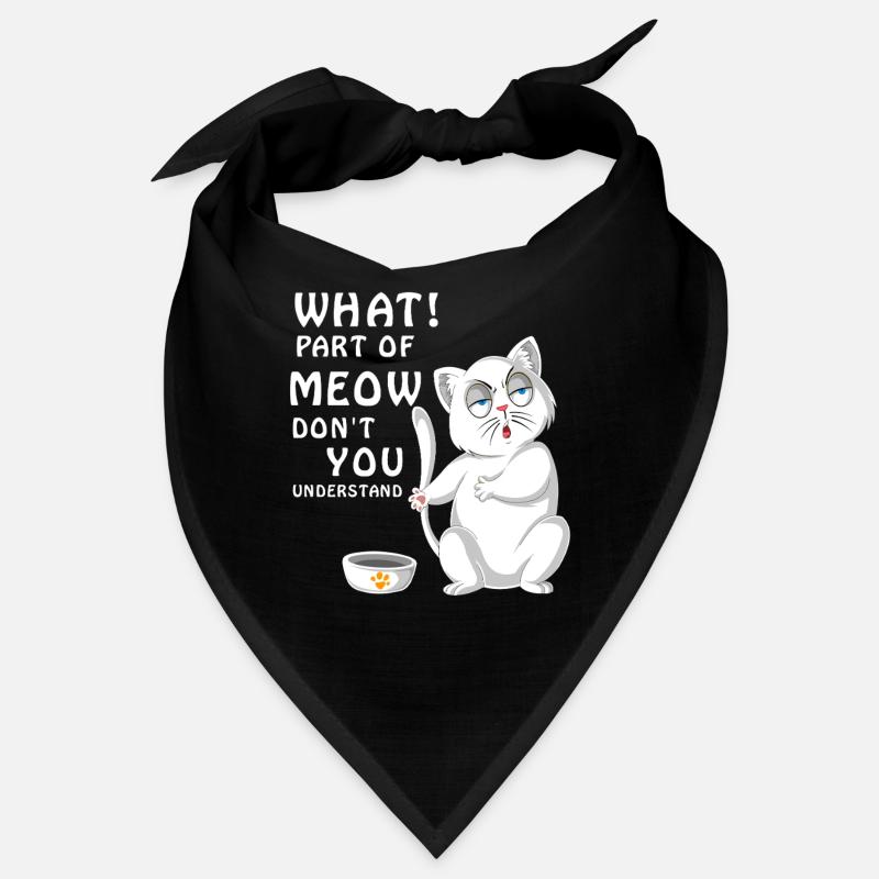 Welchen Teil von Meow verstehst du nicht Katzenfutter Bandana
