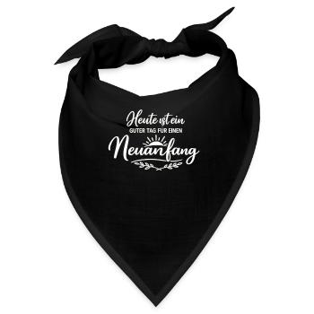 Heute ist ein guter Tag für einen Neuanfang - Bandana - Schwarz - Vorne