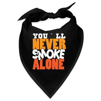 You’ll Never Smoke Alone Funny Smoker Quote Design - Bandana - Schwarz - Vorne