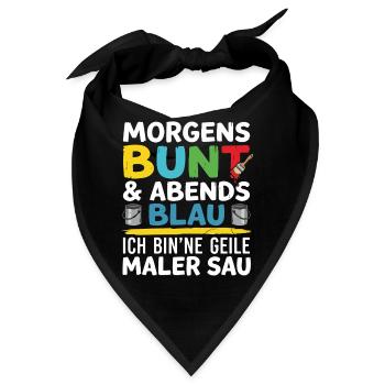 Morgen bunt, Abend blau Malerspruch - Bandana - Schwarz - Vorne
