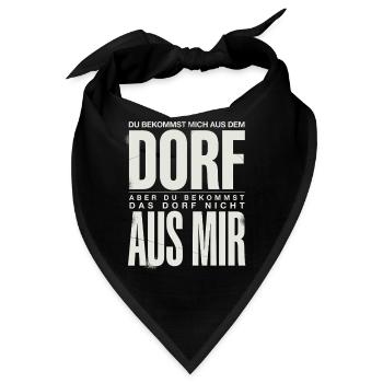 Dorf Spruch Du bekommst mich aus dem Dorf aber - Bandana - Schwarz - Vorne
