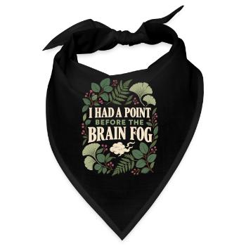Menopause-Gehirnnebel-Humor Ich hatte einen Punkt. - Bandana - Schwarz - Vorne
