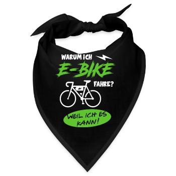E-Bike fahren Weil ich es kann Sprüche Fahrrad Fun - Bandana - Schwarz - Vorne