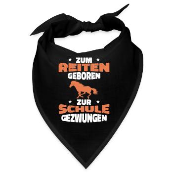 Zum Reiter geboren zur Schule gezwungen - Bandana - Schwarz - Vorne