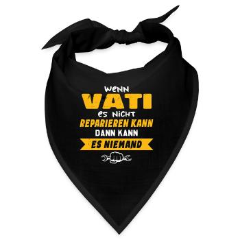 Wenn VATI es nicht reparieren kann Lustiger Spruch - Bandana - Schwarz - Vorne