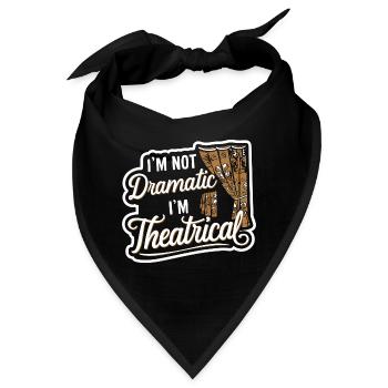 I'm Not Dramatic, I'm Theatrical 49 - Bandana - Schwarz - Vorne