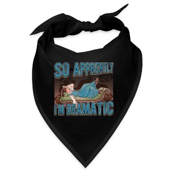 So Apprently I'm Dramatic Acting Theater - Bandana - Schwarz - Vorne