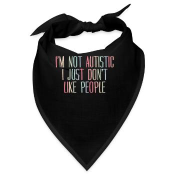 Autism Autist Not Social Autistic - Bandana - Schwarz - Vorne