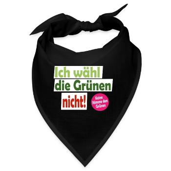 Ich wähl die Grünen nicht! Keine Stimme den Grünen - Bandana - Schwarz - Vorne