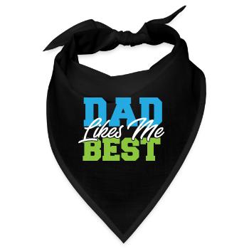 Dad Likes Me Best Daddy's Favorite Child Funny - Bandana - Schwarz - Vorne