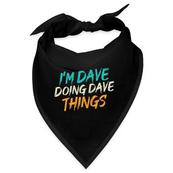Ich bin Dave, der Dave-Dinge tut - Bandana - Schwarz - Vorne