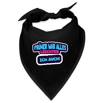 Früher war alles leichter, ich auch! - Bandana - Schwarz - Vorne
