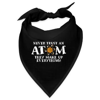 Traue Niemals Einem Atom - Sie Erfinden Alles - Bandana - Schwarz - Vorne