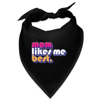 Mom Likes Me Best Mommy's Favorite Child Funny - Bandana - Schwarz - Vorne
