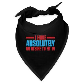 I Have Absolutely No Desire To Fit In 3 - Bandana - Schwarz - Vorne