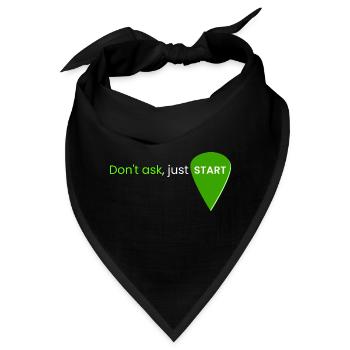 Frag nicht, fang einfach an - Bandana - Schwarz - Vorne