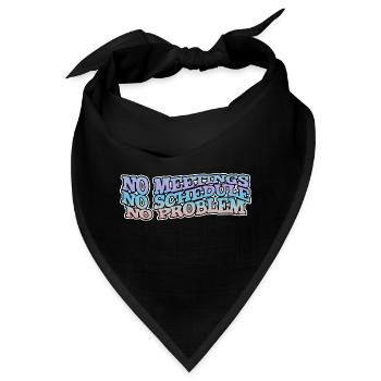 No Meetings No Schedule No Problem - Bandana - Schwarz - Vorne