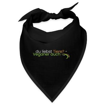 du liebst Tiere? Veganer auch - Bandana - Schwarz - Vorne