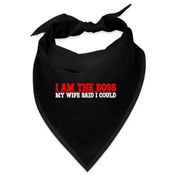 I Am The Boss - My Wife Said I Could be 8 - Bandana - Schwarz - Vorne