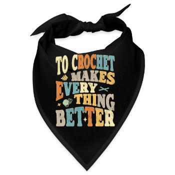 To Crochet makes everything better - Bandana - Schwarz - Vorne