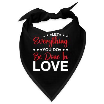 Let Everything You Do Be Done In Love 6 - Bandana - Schwarz - Vorne