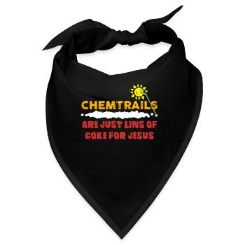 Chemtrails Are just lines of Cokefor Jesus - Bandana - Schwarz - Vorne