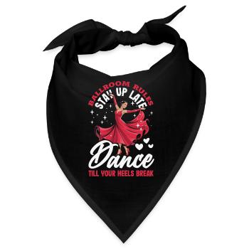 Ballroom Regeln Dance Till Your Heels Break - Bandana - Schwarz - Vorne