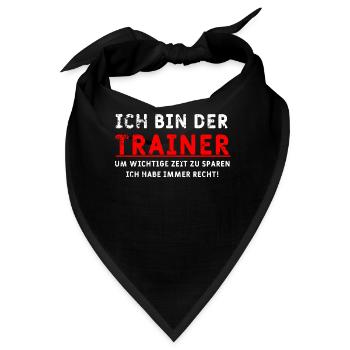 Ich bin der Trainer Spruch - Bandana - Schwarz - Vorne