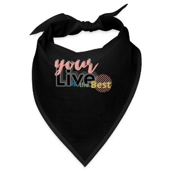 your Live is the Best - Bandana - Schwarz - Vorne