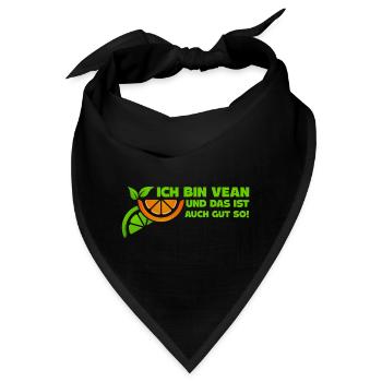 Ich bin Vegan und das ist auch gut so Vegan Spruch - Bandana - Schwarz - Vorne